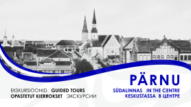 Ekskursioonid Pärnu südalinnas