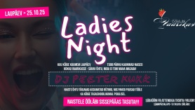 LADIES NIGHT @ ÖÖKLUBI VAARIKAS LADIES NIGHT