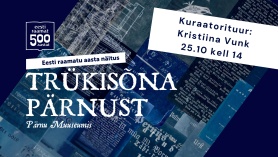 "Trükisõna Pärnust" kuraatorituur