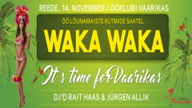 🔥 WAKA WAKA It`s time For Vaarikas! 