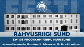 Pärnu Muuseumi taasavamine. Rahvusriigi sünd