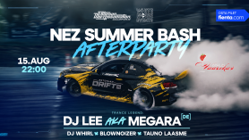 NEZ SUMMER BASH AFTERPARTY – Hooaja Võimsaim Driftipidu!